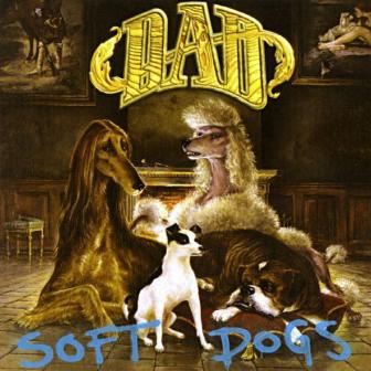 D-A-D album lyrics Soft Dogs