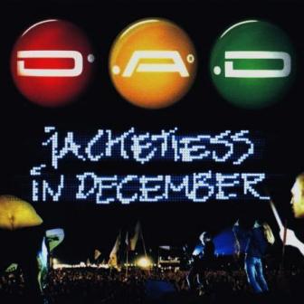 D-A-D album lyrics til Jacketless In December (Single)